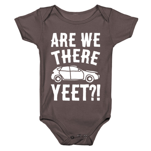 Are We There Yeet Parody White Print Baby One-Piece