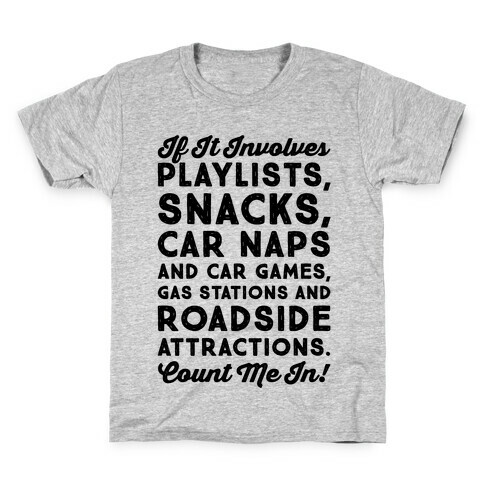 If It Involves Road Trips  Kids T-Shirt