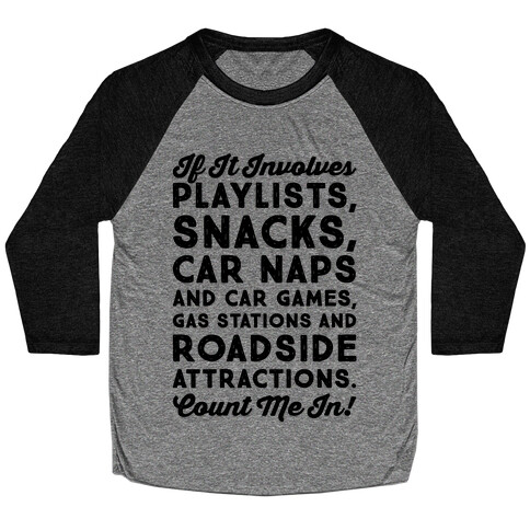 If It Involves Road Trips  Baseball Tee