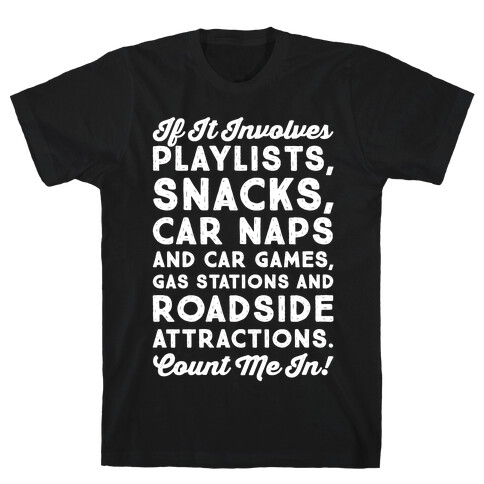 If It Involves Road Trips White Print T-Shirt