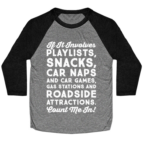 If It Involves Road Trips White Print Baseball Tee