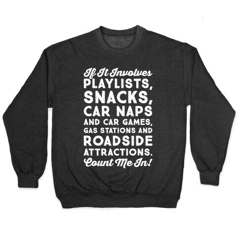 If It Involves Road Trips White Print Pullover