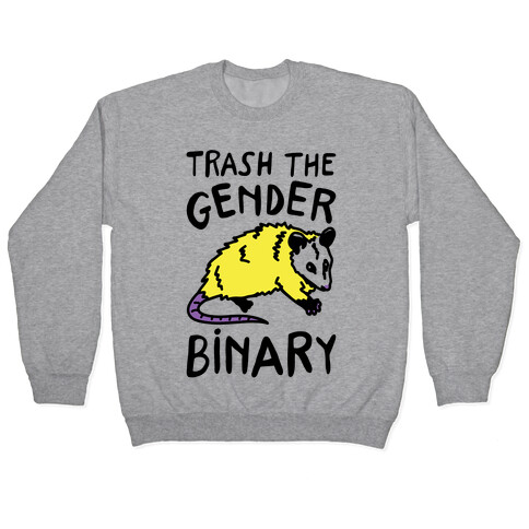 Trash The Gender Binary Possum Pullover