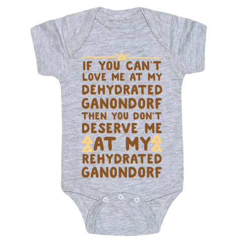 If You Can't Love Me at My Dehydrated Ganondorf Then You Don't Deserve Me at my Rehydrated Ganondorf  Baby One-Piece