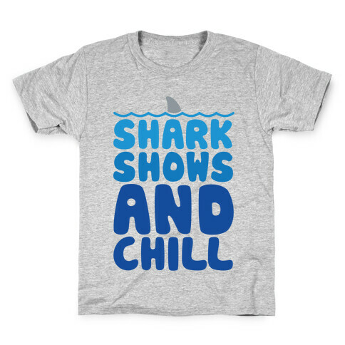 Shark Shows and Chill Parody Kids T-Shirt