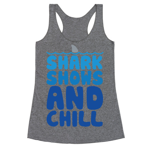 Shark Shows and Chill Parody White Print Racerback Tank Top