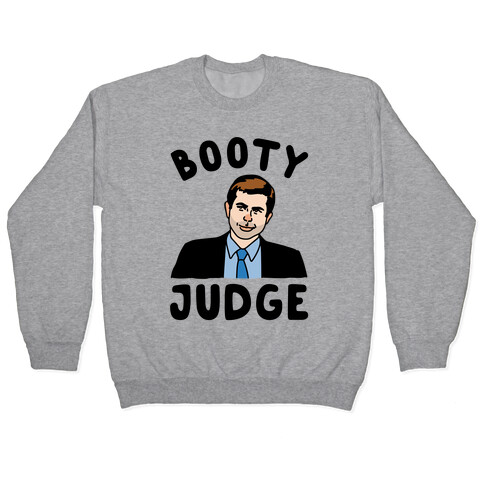 Booty Judge Pete Buttigieg Parody Pullover