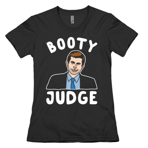 Booty Judge Pete Buttigieg Parody White Print Womens T-Shirt