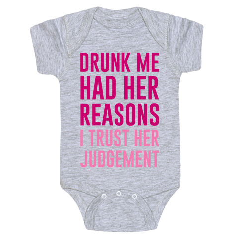 Drunk Me Had Her Reasons Baby One-Piece