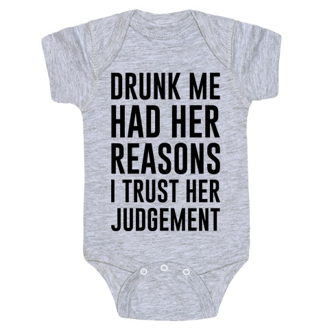 Drunk Me Had Her Reasons Baby One-Piece