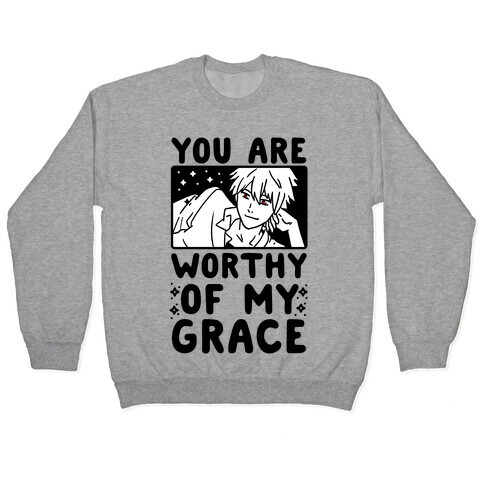 You Are Worthy of My Grace - Kaworu Pullover