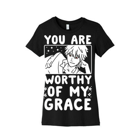You Are Worthy of My Grace - Kaworu Womens T-Shirt