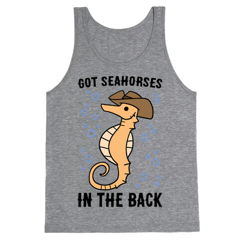 Got Seahorses in the Back Tank Top