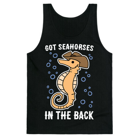 Got Seahorses in the Back Tank Top