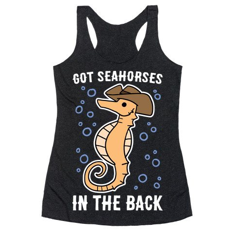 Got Seahorses in the Back Racerback Tank Top