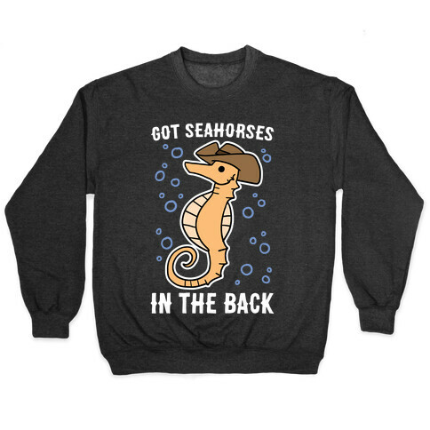 Got Seahorses in the Back Pullover