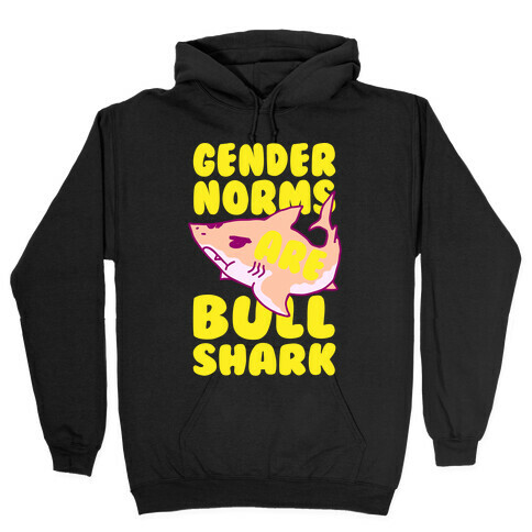 Gender Norms are Bull Shark Hooded Sweatshirt