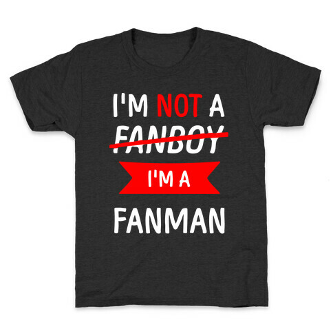 I'm Not A Fanboy Kids T-Shirt