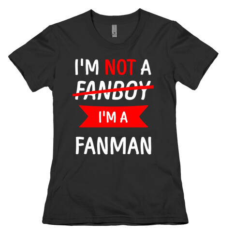 I'm Not A Fanboy Womens T-Shirt