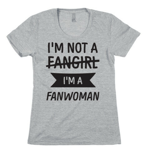 I'm Not A Fangirl Womens T-Shirt