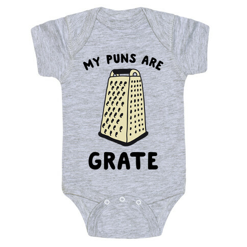 My Puns are Grate  Baby One-Piece