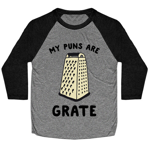 My Puns are Grate  Baseball Tee