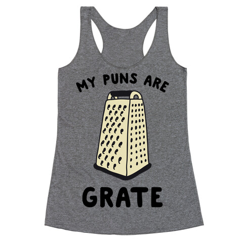 My Puns are Grate  Racerback Tank Top