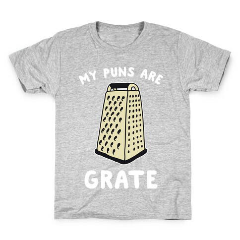 My Puns are Grate  Kids T-Shirt