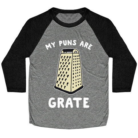 My Puns are Grate  Baseball Tee
