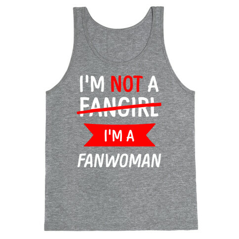 I'm Not A Fangirl Tank Top