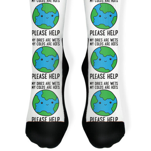 My Dries Are Wets, My Colds Are Hots, Please Help - Earth Sock