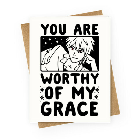 You Are Worthy of My Grace - Kaworu Greeting Card