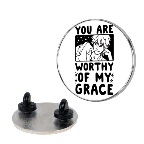 You Are Worthy of My Grace - Kaworu Pin