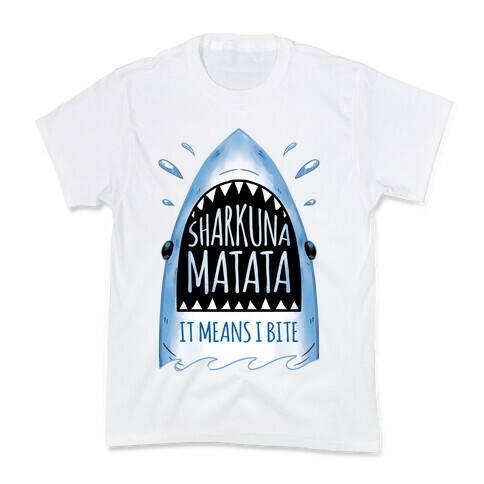 Sharkuna Matata Kids T-Shirt