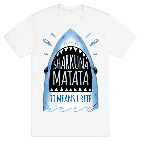 Sharkuna Matata T-Shirt