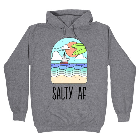 Salty AF Hooded Sweatshirt