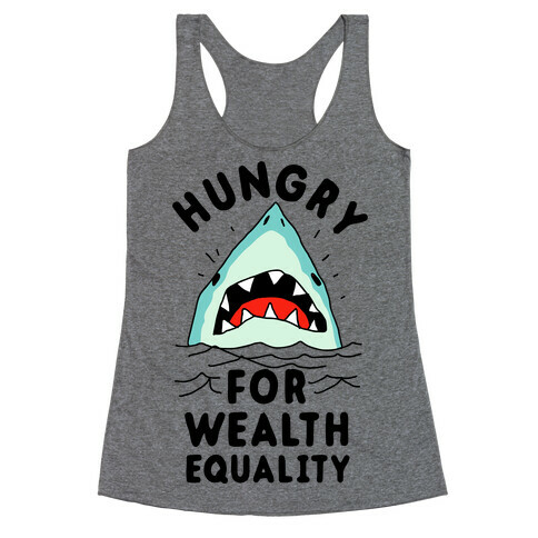 Hungry For Wealth Equality Shark Racerback Tank Top