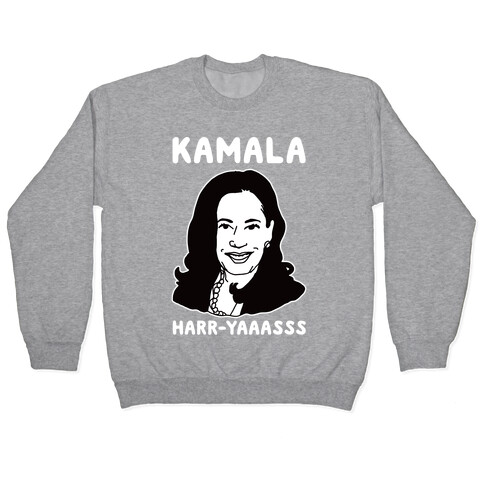 Kamala Harr-Yaaasss Pullover