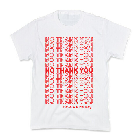 No Thank You Have a Nice Day Parody Kids T-Shirt