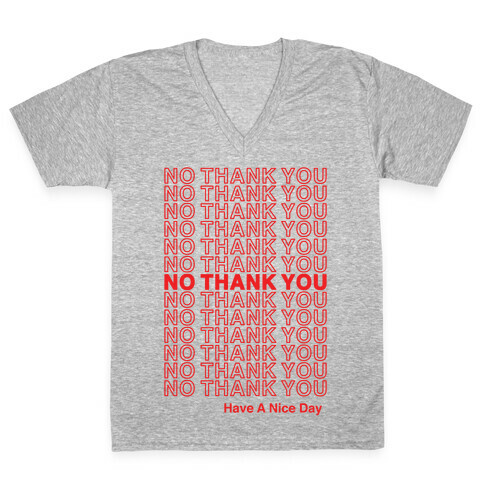 No Thank You Have a Nice Day Parody V-Neck Tee Shirt