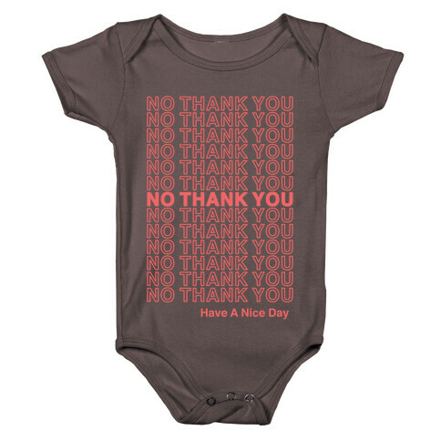 No Thank You Have a Nice Day Parody Baby One-Piece