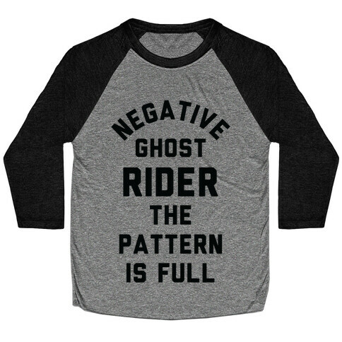 Negative Ghost Rider The Pattern is Full Baseball Tee