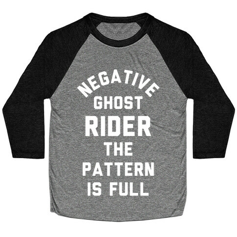 Negative Ghost Rider The Pattern is Full Baseball Tee