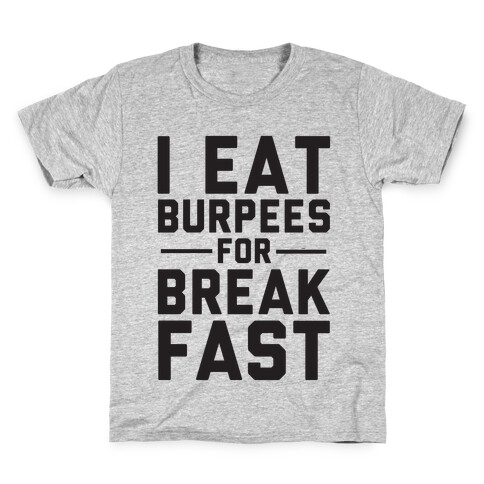 I Eat Burpees For Breakfast Kids T-Shirt