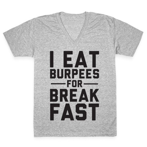 I Eat Burpees For Breakfast V-Neck Tee Shirt