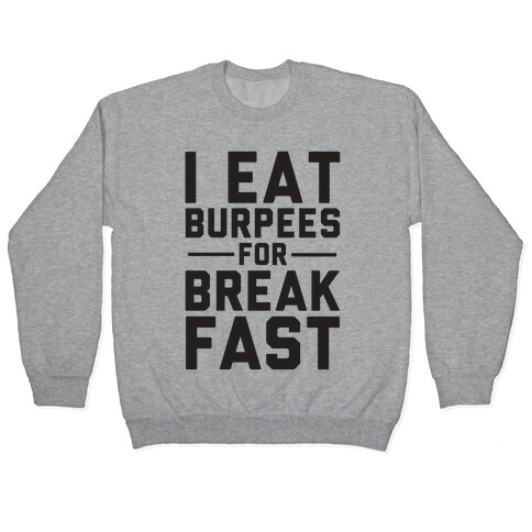 I Eat Burpees For Breakfast Pullover