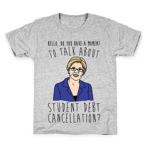 Hello Do You Have A Moment To Talk About Student Debt Cancellation  Kids T-Shirt