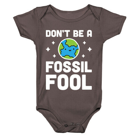 Don't Be A Fossil Fool Baby One-Piece