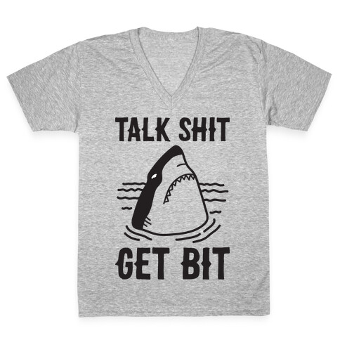 Talk Shit Get Bit Shark V-Neck Tee Shirt