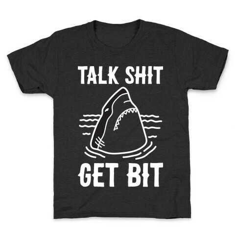 Talk Shit Get Bit Shark Kids T-Shirt